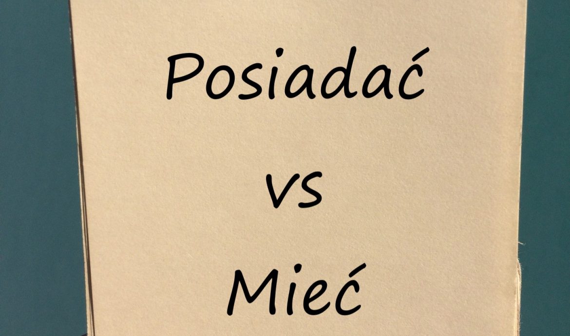 Posiadać vs Mieć